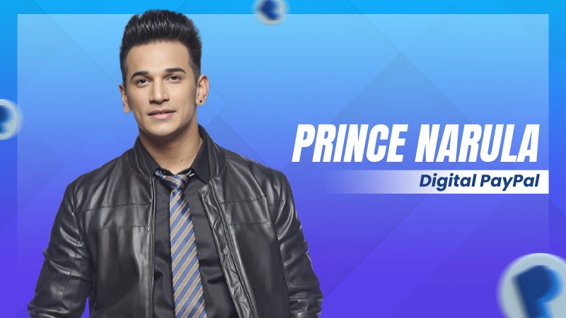 Exploring Prince Narula’s Digital PayPal Revolution